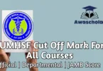 FUMHSF Cut Off Mark For All Courses
