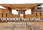 FUKASHERE Post-UTME/DE Form