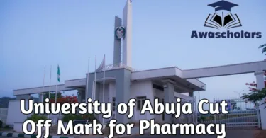 University of Abuja Cut Off Mark for Pharmacy 2025/2026
