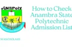 How to Check Anambra State Polytechnic Admission List 2025/2026