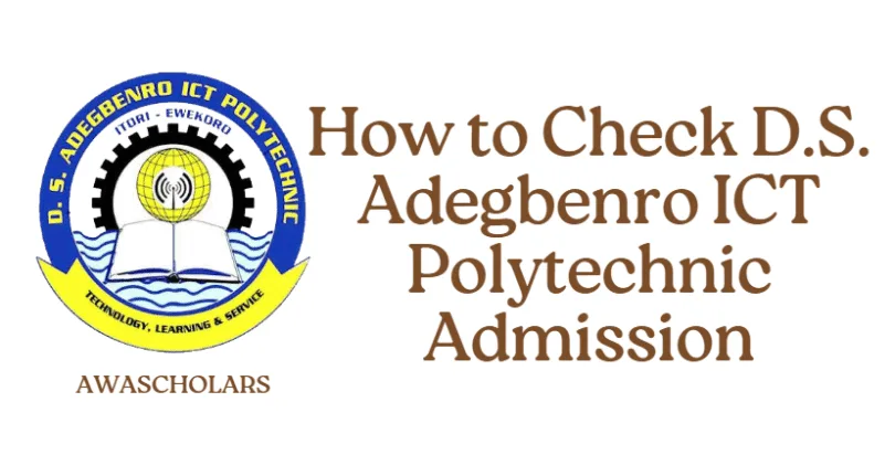 How to Check D.S. Adegbenro ICT Polytechnic Admission 2025/2026