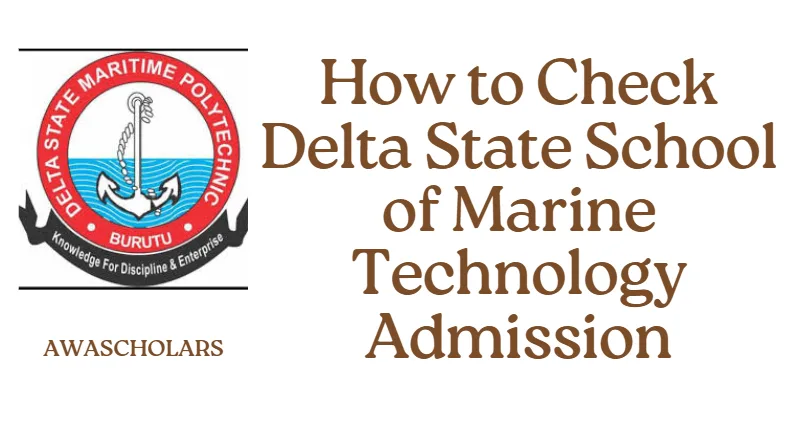 How to Check Delta State School of Marine Technology Admission 2025/2026