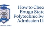 How to Check Enugu State Polytechnic Iwollo Admission List 2025/2026