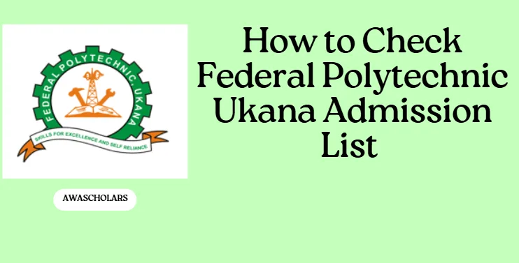 How to Check Federal Polytechnic Ukana Admission List