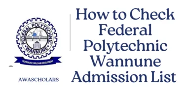 How to Check Federal Polytechnic Wannune Admission List 2025/2026