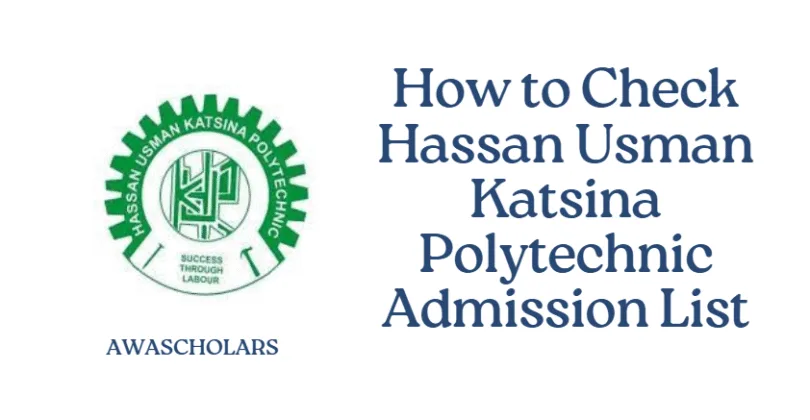 How to Check Hassan Usman Katsina Polytechnic Admission List 2025/2026
