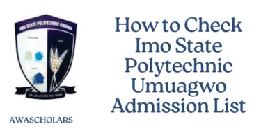 How to Check Imo State Polytechnic Umuagwo Admission List 2025/2026