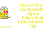 How to Check Isa Mustapha Agwai Polytechnic Lafia Admission List