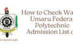 How to Check Waziri Umaru Federal Polytechnic Admission List on JAMB CAPS 2025/2026