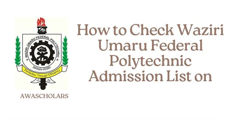 How to Check Waziri Umaru Federal Polytechnic Admission List on JAMB CAPS 2025/2026