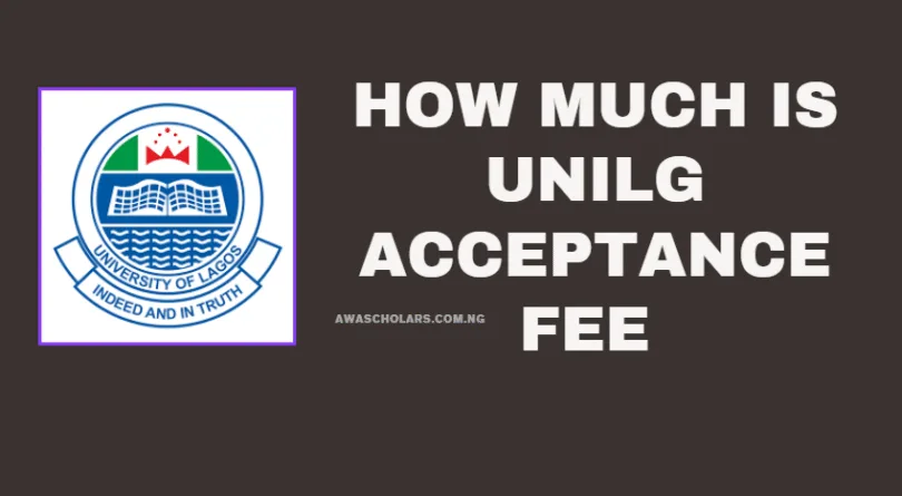 How Much Is the UNILAG Acceptance Fee for 2025/2026?