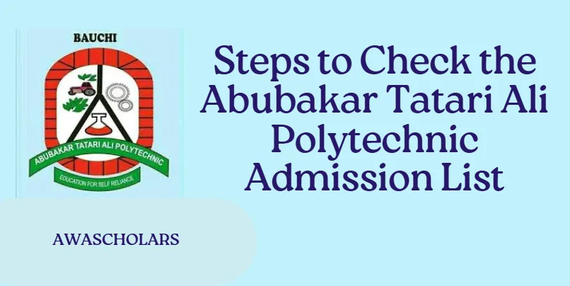 Steps to Check the Abubakar Tatari Ali Polytechnic Admission List 2025/2026