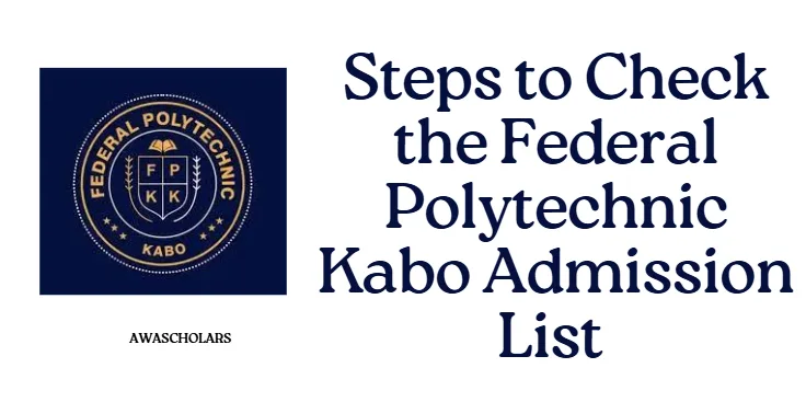 Steps to Check the Federal Polytechnic Kabo Admission List 2025/2026