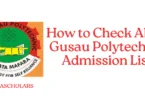 How to Check Abdu Gusau Polytechnic Admission List