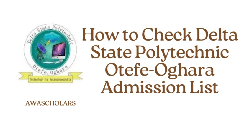 How to Check Delta State Polytechnic Otefe-Oghara Admission List
