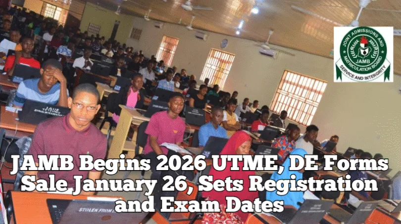 JAMB Begins 2026 UTME DE Forms Sale January 26 Sets Registration and Exam Dates