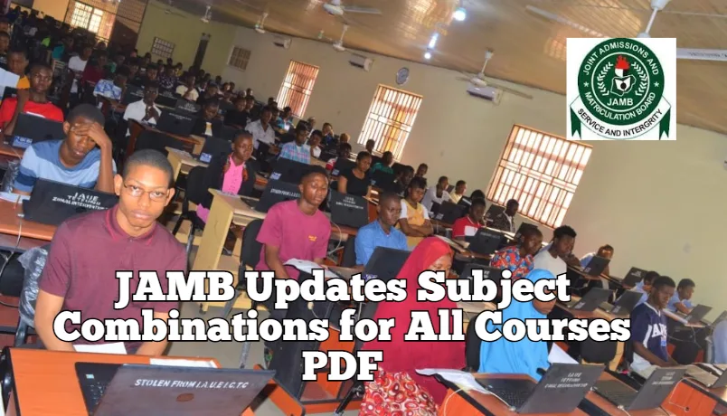 JAMB Updates Subject Combinations for All Courses PDF