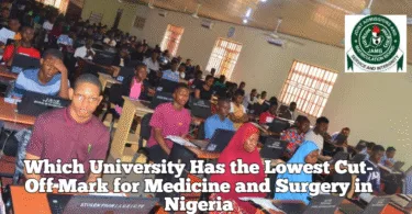 Which University Has the Lowest Cut-Off Mark for Medicine and Surgery in Nigeria
